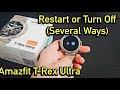 Amazfit T-Rex Ultra: How to Restart & Shut Down (Several Ways)