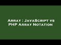 Array : JavaScript vs PHP Array Notation