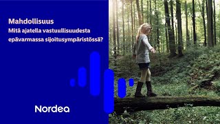 Mitä ajatella vastuullisuudesta epävarmassa sijoitusympäristössä? | Nordea Pankki 17.11.2022