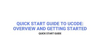 Quick start guide to Ucode Overview and Getting Started