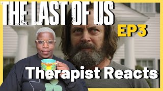 The Last of Us | Therapist Reaction of Episode 3 | Therapy Talk