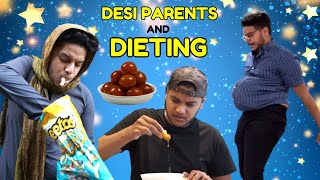 DESI PARENTS and DIETING!