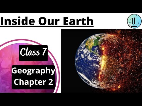 Inside Our Earth Class 7 | GEOGRAPHY CHAPTER 2 | NCERT | Full Chapter ...