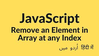 Remove Element In Array At Any Index - JavaScript Tutorial