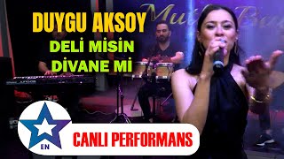 Deli misin Divane mi - Duygu Aksoy | Canlı Performans 2024