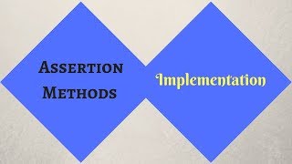 Assertion Methods and its Implementation Part I (Tutorial #2 )