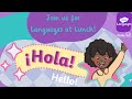 Languages at Lunch-Week One Spanish- Hola!