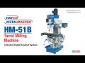 HM-51B - Turret Milling Machine (M577)