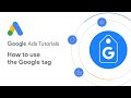 Google Ads Tutorials: How to use the Google tag