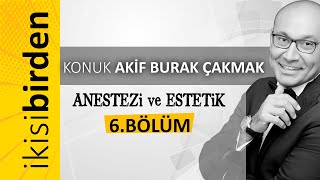 İkisi Birden / 6.BÖLÜM (Anestezi ve Estetik)