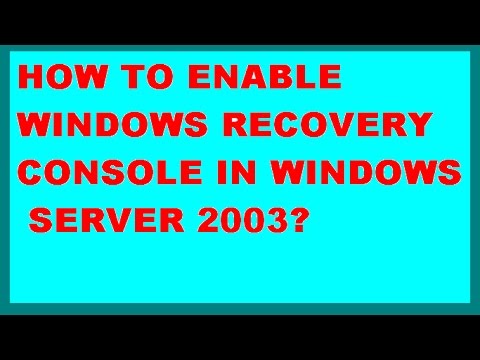 How to enable Recovery Console in Windows Server 2003? How to enable Recovery Console in Windows Server 2003?