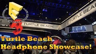 Turtle Beach E3 2014 Showcase - LOTS of Headphones!