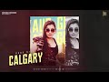 Calgary | Official Video | Kaur Gill | Boparai Records