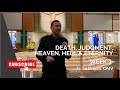 DEATH, JUDGEMENT, HEAVEN, HELL AND ETERNITY | WEEK 3