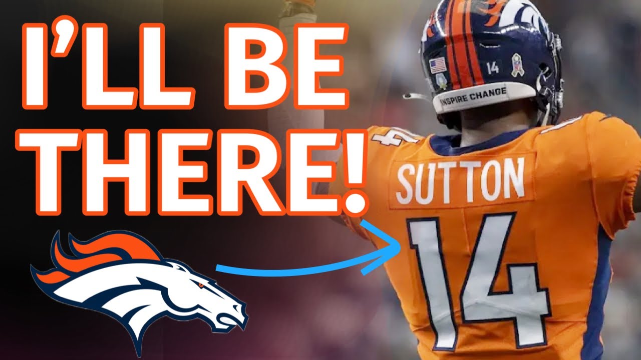 Sutton RETURNING For Denver Broncos Minicamp, Sean Payton & Bo Nix ...