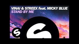 VINAI & Streex feat. Micky Blue - Stand By Me