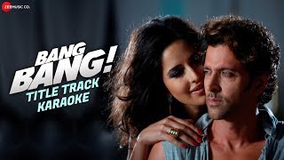 Bang Bang Title Track - Karaoke + Lyrics (Instrumental) | BANG BANG! | Hrithik Roshan & Katrina Kaif