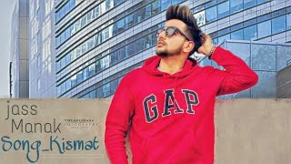 Kismat ||Jass manak ||New Punjabi Song_This is very Great Song_||