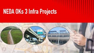 NEDA OKs 3 infra projects