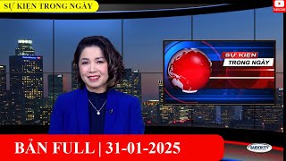 Sự Kiện 31/01/2025 | FULL🔴