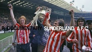A Documentary: Sunderland A.F.C. #KeepTheFaith