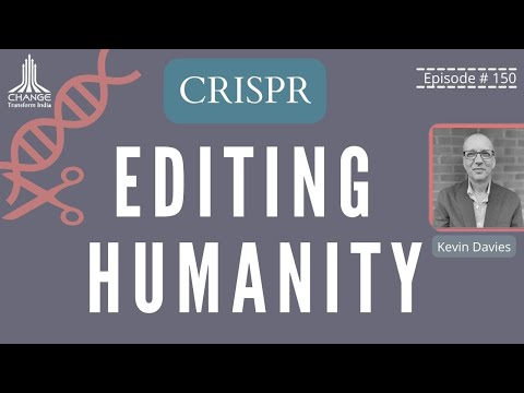 CRISPR- EDITING HUMANITY'S FUTURE & RE-IMAGINING HEALTHCARE – KEVIN DAVIES: AUTHOR- EDITING HUMANITY