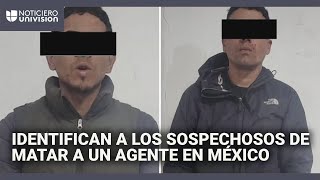 Sospechosos de matar a un agente de migración en México son presuntos miembros del Tren de Aragua