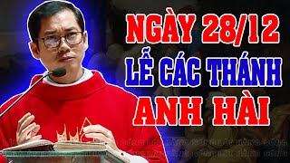 (NGÀY 28/12) LỄ CÁC THÁNH ANH HÀI | Bài giảng SÂU SẮC của LM Phaolo Lưu Quang Bảo Vinh