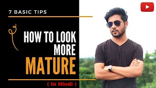How To Look More Mature || 7 Basic Tips To Look Mature || Dressing Tips To Look Mature