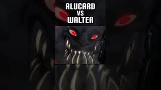 Alucard VS Walter