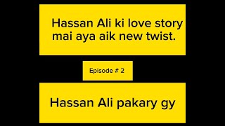 Hassan Ali Funny Moments | Hassan Ali in love Episode 2 |