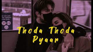 Thoda Thoda Pyaar Hua [Slowed+Reverb] - Sidharth Malhotra | Stebin Ben | Lofi lover