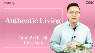 Authentic Living (John 5:30-38) Living Life 01/17/2025 Daily Devotional BIble Study