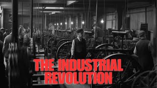 The First Industrial Revolution Explained (1750-1850)