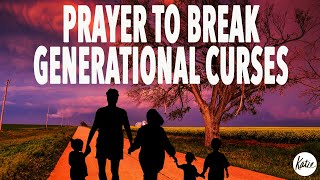 Prayer To BREAK GENERATIONAL CURSES and RELEASE GENERATIONAL BLESSINGS