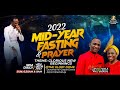 MID-YEAR FASTING AND PRAYERS DAY 4. 07-07-2022