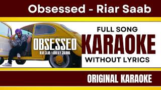 Obsessed - Riar Saab - Karaoke Full Song | Without Lyrics