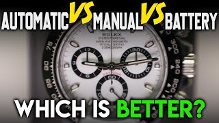 Automatic VS Manual VS Battery Powered Watches - DIFFERENCES EXPLAINED!