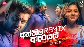 Anthima Adarayai (Remix) - Romesh Sugathapala (Zack N) | Sinhala Remix Songs | Remix Songs 2020