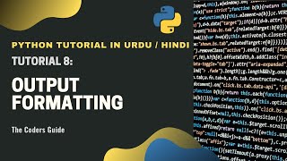 Output Formatting in Python - Tutorial#8 | Python Tutorial in Hindi/Urdu | The Coders Guide