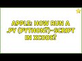 Apple: How run a .py (python?)-script in Xcode? (2 Solutions!!)