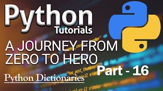 Python Tutorial | Dictionaries Deep Dive | Part-16 [2020]