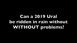 Can a 2019 Ural be ridden in the rain?