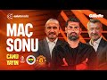 CANLI | Fenerbahçe 1-1 Manchester United Maç Sonu | Volkan Demirel, Tümer Metin, Tuncay Şanlı