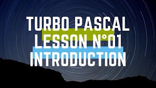 Turbo Pascal Tutorial Lesson N°01 : Introduction