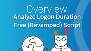 Analyze Logon Duration - Free And Revamped Script