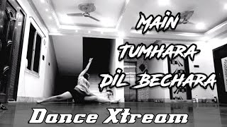 Main Tumhara | Dil Bechara |Sushant Singh Rajput |Choreography|  Bollywood Dance Form | Dance Xtream
