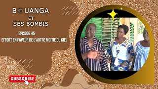 Bouanga et ses Bombis ÉPISODE 45 : EFFORT EN FAVEUR DE L'AUTRE MOITIE DU CIEL (Mooré)