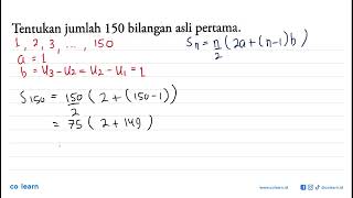 Tentukan jumlah 150 bilangan asli pertama.