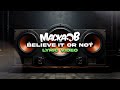 Macka B - Believe It Or Not (Official Lyric Video)